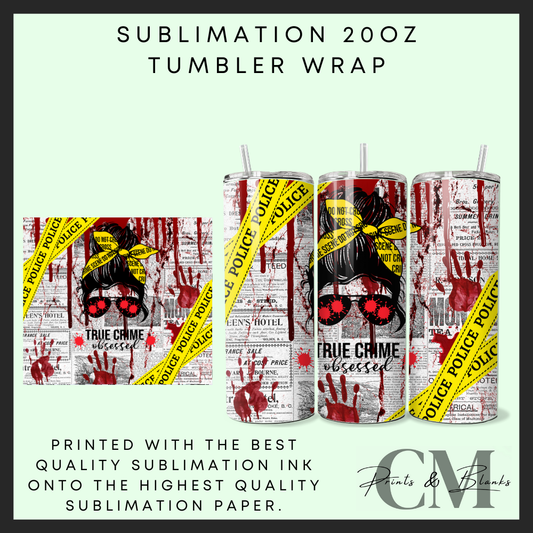 True crime obsessed Sublimation 20oz tumbler wrap