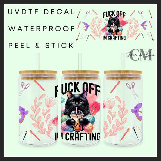 F*ck off I’m crafting Uvdtf 16oz wrap