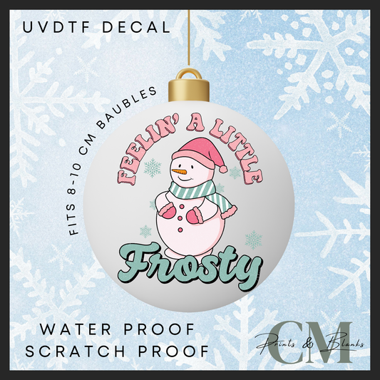 Feeling a little frosty 8-10cm bauble Uvdtf decal