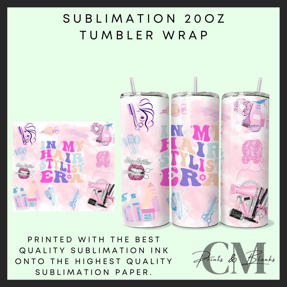 In my hair stylist era Sublimation 20oz tumbler wrap