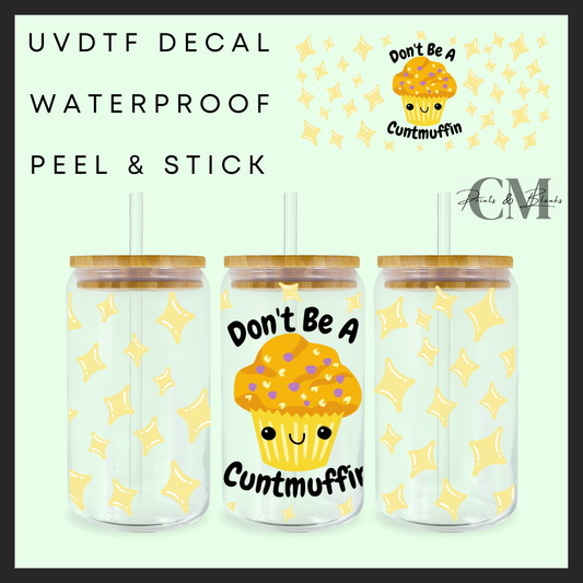 Don’t be a c*unt 16oz Uvdtf wrap