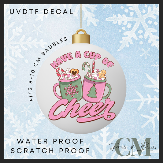 Have a cup of cheer 8-10cm bauble Uvdtf decal