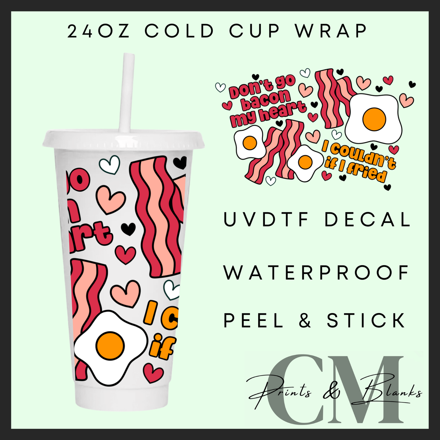 Don’t go bacon my heart 24oz Uvdtf wrap